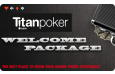 Welcome Bonus - Titanpoker